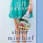 Sheer Mischief, Jill Mansell