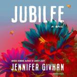 Jubilee A Novel, Jennifer Givhan