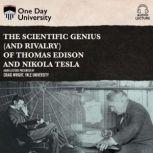 Scientific Genius (and Rivalry) of Thomas Edison and Nikola Tesla, The, Craig Wright