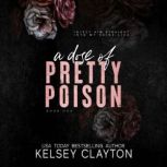 A Dose of Pretty Poison, Kelsey Clayton