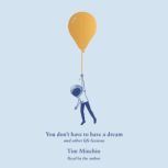 You Dont Have to Have a Dream, Tim Minchin