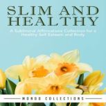 Slim and Healthy A Subliminal Affirm..., Mondo Collections