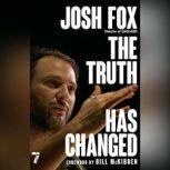 The Truth Has Changed, Josh Fox