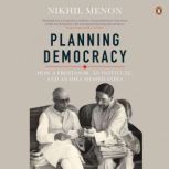 Planning Democracy How a Professor, ..., Nikhil Menon