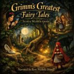 Grimms Greatest Fairy Tales, Jacob and Wilhelm Grimm
