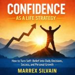 Confidence as a Life Strategy, Marrex Silvain