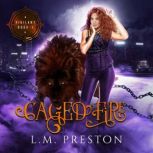 Caged Fire, LM Preston