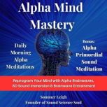 Alpha Mind Mastery, Sommer Leigh