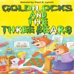 Goldilocks and the Three Bears, Paul  A.  Lynch
