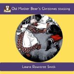 Old Mother Bears Christmas stocking, Laura Rountree Smith
