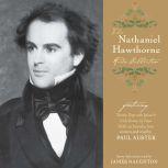 The Nathaniel Hawthorne Audio Collection, Nathaniel Hawthorne