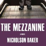 The Mezzanine, Nicholson Baker