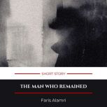 The Man Who Remained, Faris Alamri