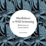 Mindfulness in Wild Swimming, Tessa Wardley