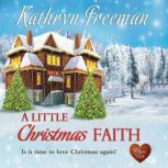 A Little Christmas Faith, Kathryn Freeman