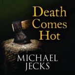 Death Comes Hot, Michael Jecks