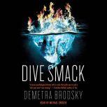 Dive Smack, Demetra Brodsky
