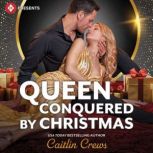 Queen Conquered by Christmas, Caitlin Crews