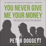 You Never Give Me Your Money, Peter Doggett