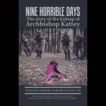 Nine   Horrible    Days  the Story of..., Ignatius Crosby Ogboru Kattey DD