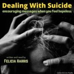 Dealing With Suicide, Felicia Harris