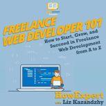 Freelance Web Developer 101, HowExpert