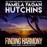 Finding Harmony (A Katie Connell Texas-to-Caribbean Mystery) A What Doesn't Kill You Romantic Mystery, Pamela Fagan Hutchins