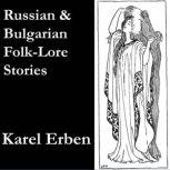 Russian and Bulgarian FolkLore Stori..., Karel Erben