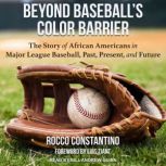 Beyond Baseballs Color Barrier, Rocco Constantino