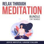 Relax Through Meditation Bundle, 2 in..., Joyce Krystle