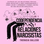 Codependencia y relaciones narcisista..., Therasia Gallego