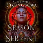 Season of the Serpent, Suyi Davies Okungbowa