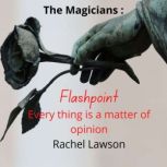 Flashpoint Every thing is a matter of opinion, Rachel Lawson