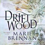 Driftwood, Marie Brennan