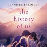 The History of Us, Jennifer Bardsley