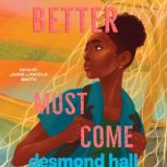 Better Must Come, Desmond Hall