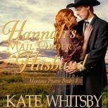 Hannah's Mail Order Husband Sweet Clean Inspirational Frontier Historical Western Romance, Kate Whitsby