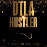 DTLA Hustler, Charles St. Anthony