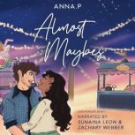 Almost Maybes, Anna P.
