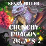 Crunchy Dragon Treats, Book 2, Senna Miller