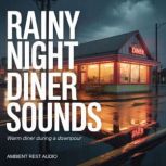 Rainy Night Diner Sounds, Ambient Rest Audio