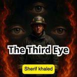 The Third Eye, SHERIF KHALED