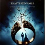 Shattered Vows, Luke Huffman EdD