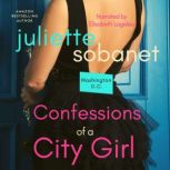 Confessions of a City Girl Washingto..., Juliette Sobanet