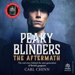 Peaky Blinders The Aftermath, Carl Chinn