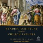 Reading Scripture with the Church Fat..., Christopher A. Hall