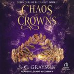 Chaos and Crowns, S. C. Grayson