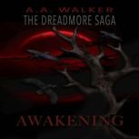 The Dreadmore Saga  Book 2  Awakeni..., A. A. Walker