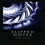 Slipped Notes, Jack Swift