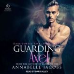 Guarding Axel, Annabelle Jacobs